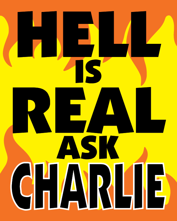 Hell Is Real Ask Charlie by Andy Furness (Print)