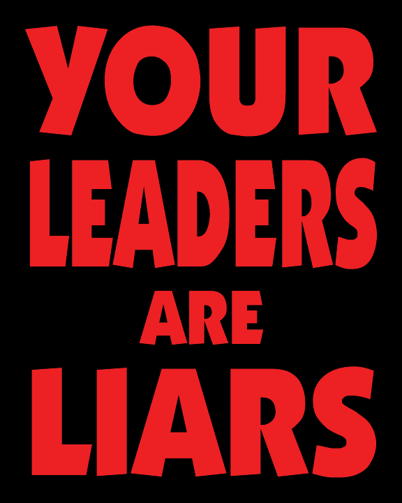 Your Leaders Are Liars by Andy Furness (Print)