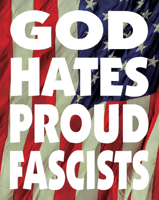 God Hates Proud Fascists by Andy Furness (Print)